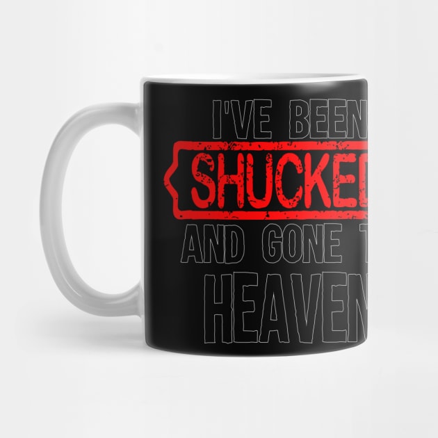 I've shucked and gone to heaven by Zero Pixel